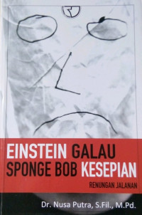 Einstein Galau Sponge Bob Kesepian: renungan jalanan