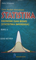 Cara Mudah Memahami Statistika Ekonomi dan Bisnis : Statistika Inferensia