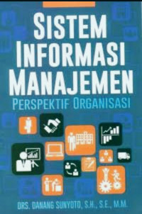 Sistem Informasi Manajemen: persfektif organisasi