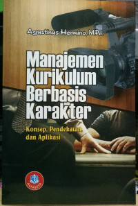 Manajemen Kurikulum Berbasis Karakter : Konsep, Pendekatan, dan Aplikasi