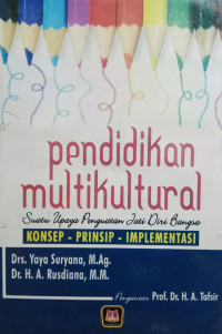 Pendidikan Multikultural : Suatu Upaya Penguatan Jati Diri Bangsa: Konsep-Prinsip-Implementasi