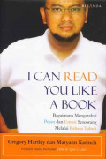 I Can Read You Like A Book : Bagaimana mengetahui pesan dan emosi seseorang melalui bahasa tubuh.