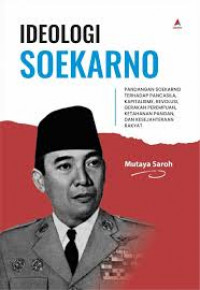 Ideologi Soekarno: Pandangan Soekarno terhadap Pancasila, Kapitalisme, Revolusi, Gerakan Perempuan, Ketahanan Pangan, dan Kesejahteraan Rakyat