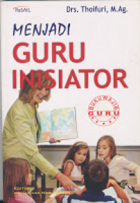 Menjadi Guru Inisiator