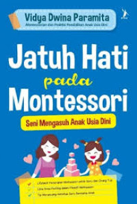 Image of Jatuh Hati pada Montessori : Seni mengasuh anak usia dini