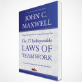 The 17 (Seventeen) Indisputable Laws of Teamwork = 17 Hukum untuk Membangun Kerja Sama
