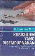Kurikulum yang Disempurnakan: pengembangan standar kompetensi dan kompetensi dasar