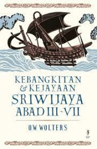 Kebangkitan & Kejayaan Sriwijaya Abad III-VII