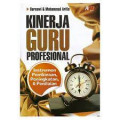 Kinerja Guru Profesional: Instrumen Pembinaan, Peningkatan, dan Penilaian