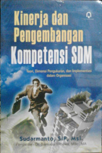 Kinerja dan Pengembangan Kompetensi SDM: Teori, dimensi pengukuran, dan implementasi dalam organisasi