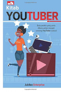 Kitab Youtuber : Buku Praktis yang perlu dibaca untuk menjadi sorang youtuber sukses