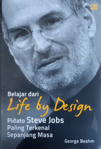 Belajar dari Life by Design Pidato Steve Jobs Paling Terkenal Sepanjang Masa