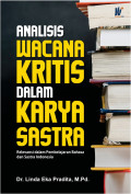 Analisis Wacana Kritis dalam Karya Sastra: Relevansi dalam Pembelajaran Bahasa dan Sastra Indonesia