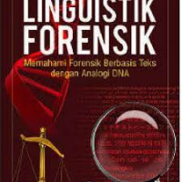 Lingistik Forensik : Memahami forensik berbasis tekas dengan analogi DNA