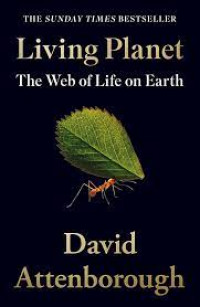 Living Planet : The web of life on earth