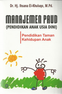 Manajemen PAUD (Pendidikan Anak Usia Dini) : Pendidikan Taman Kehidupan Anak