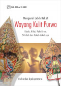 Mengenal Lebih Dekat Wayang Kulit Purba: Kisah, Nilai, Pakeliran, Silsilah dan Tokoh-tokohnya