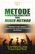 Metode Penelitian Kualitatif dan Mixed Method: persfektif yang terbaru untuk ilmu-ilmu sosial, kemanusiaan dan budaya