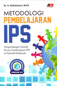 Metodologi Pembelajaran IPS : Pengembangan Standar Proses Pembelajaran IPS di Sekolah/Madrasah