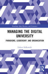 Managing the Digital University: Paradigms, leadership, and organization