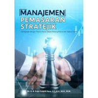 Manajemen Pemasaran Stratejik: Dilengkapi dengan kasus-kasus dalam bidang bisnis dan sektor publik tahun 2016