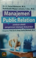 Manajemen Public Relation: panduan efektif pengelolaan hubungan masyarakat