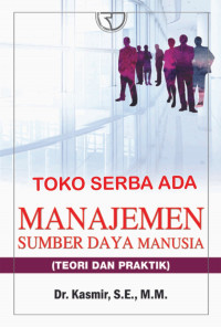 Manajemen Sumber Daya Manusia: teori dan praktik
