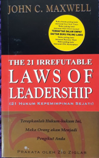 The 21 Irrefutable Laws of Leadership :hukum kepemimpinana sejati