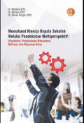 Memahami Kinerja Kepala Sekolah Melalui Pendekatan Multiperspektif: organisasi, pengetahuan manajemen , motivasi dan kepuasan kerja