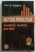 Metode Penelitian: Kuantitatif, Kualitatif, dan R&D