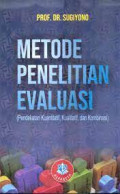 Metode Penelitian Evaluasi: Pendekatan kuantitatif, kualitatif, dan  kombinasi