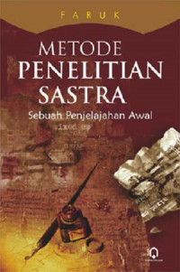 Metode Penelitian Sastra : Sebuah Penjelajahan Awal