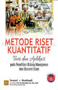 Metode Riset Kuantitatif : Teori dan aplikasi pada penelitian bidang manajemen dan ekonomi Islam