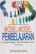 Model-Model Pembelajaran: Mengembangkan profesionalisme guru ( Seri manajemen sekolah bermutu)