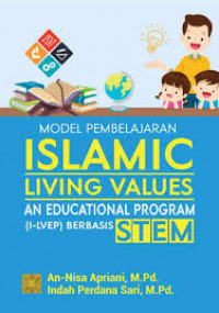 Model Pembelajaran Islamic Living Values: An educational pprogram (I-LVEP) berbasis STEM