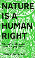 Nature is a Human Right: Why we're fighting for green in a grey world