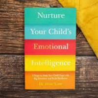 Nurture Your Child's Emotional Intelligence: Five (5) steps  to help your child cope with big emotions and build resilience