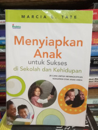 Menyiapkan Anak untuk Sukses di Sekolah dan Kehidupan : 20 Cara untuk Meningkatkan Kekuatan Otak Anak Anda