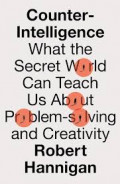 Ounter-Intteligence: What the secter world can teach us about problrm-solving and creativity