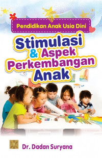 Stimulasi & Aspek Perkembangan Anak: Pendidikan Anak Usia Dini