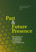 Past & Future Presence: Aproaches for implementing XR technology in humanities and ART education