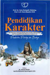 Pendidikan Karakter: membangun generasi muda yang cerdas, berkarakter dan kompetitif di era revolusi industri 4.0