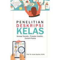 Penelitian Deskripsi Kelas : Knsep Teoretis, prosedur analitis, contoh praktis