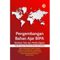 Pengembangan Bahan Ajar BIPA Berbasis Teks dan Media Digital: Sebuah upaya diplomasi bahasa dan budaya