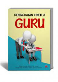 Peningkatan Kinerja Guru/  Djohan Achmadi