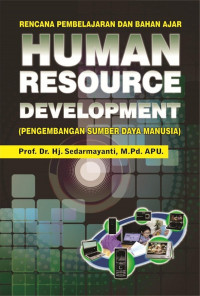 Rencana Pembelajaran dan Bahan Ajar Human Resource : Pengembangan sumber daya manusia