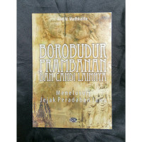Borobudur-Prambanan dan Candi Lainnya : Menelusuri Jejak Peradaban Jawa