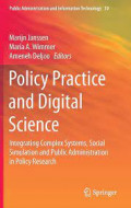 Policy  Practice and Digital Science : Integrating complex systems, social simulation and public administration in policy research