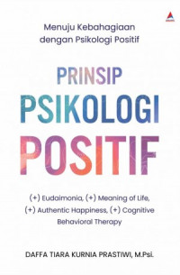 Prinsip Psikologi Positif: Menuju Kebahagiaan dengan Psikologi Positif