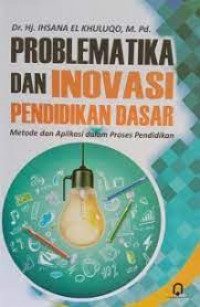 Problematika dan Inovasi Pendidikan : Metode dan aplikasi dalam proses pendidikan